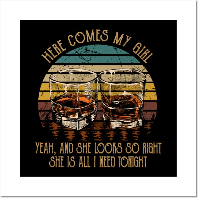 Here Comes My Girl Yeah, And She Looks So Right Quotes Whiskey Cups Wall Art by Creative feather